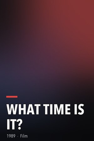 What Time Is It? poster