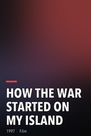 How the War Started on My Island poster