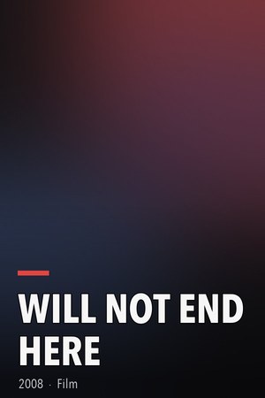 Will Not End Here poster