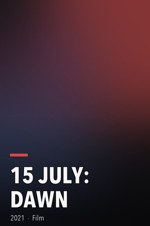 15 July: Dawn poster