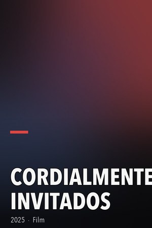 Cordialmente invitados poster