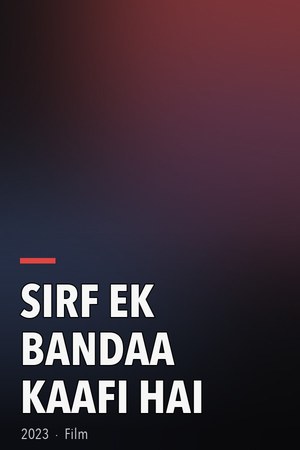 Sirf Ek Bandaa Kaafi Hai poster