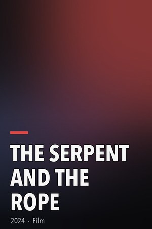 The Serpent and the Rope poster