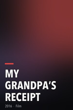 My Grandpa’s Receipt poster