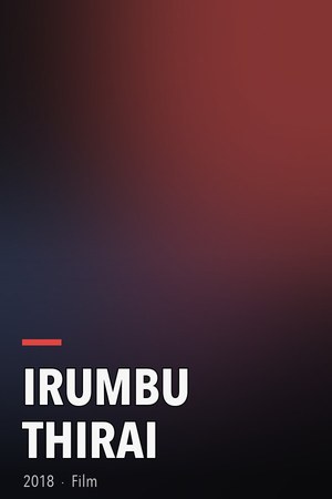 Irumbu Thirai poster